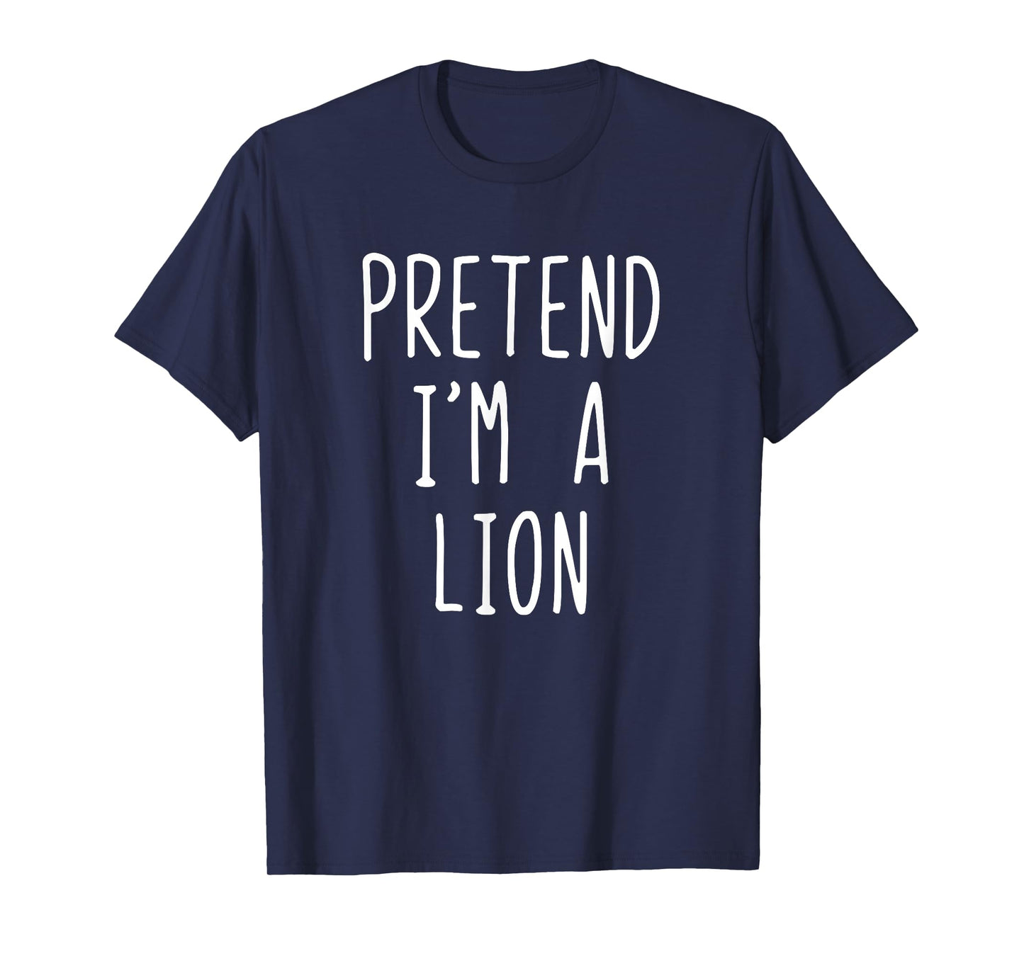 Pretend I'm A Lion Costume Halloween Funny Lazy Adult Kids T-Shirt