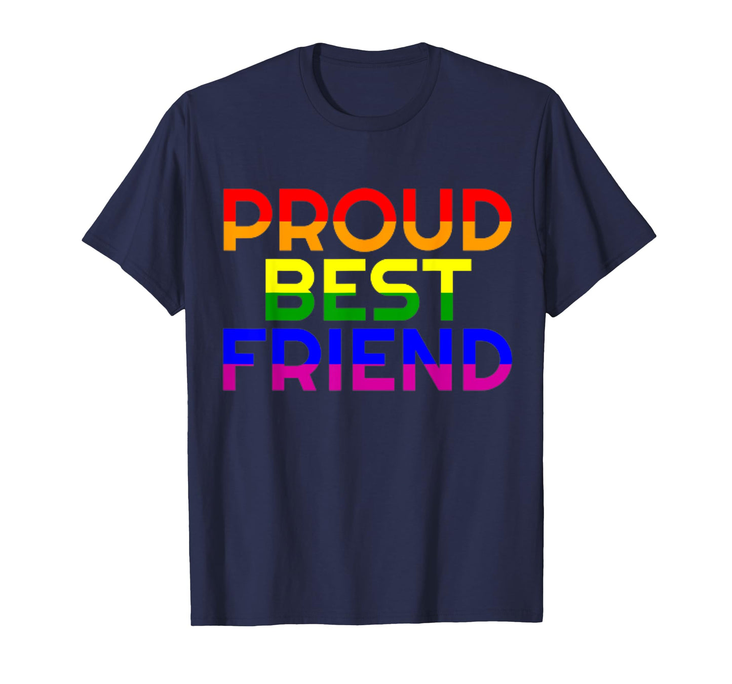 Gay Ally Proud Best Friend Pride LGBT Rainbow Flag T-Shirt