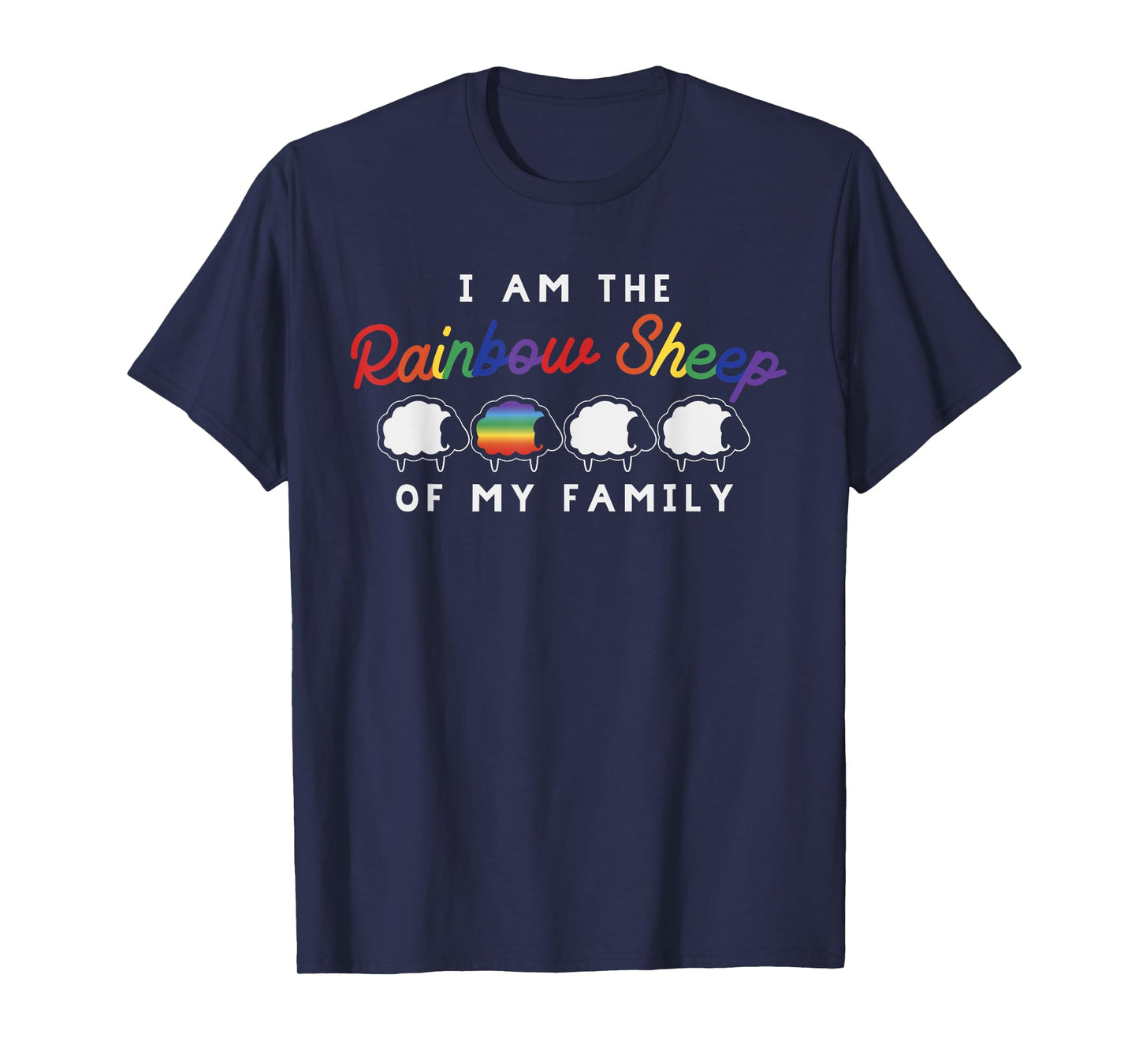 I Am Rainbow Sheep of My Family Shirt LGBT Gay Lesbian Pride T-Shirt