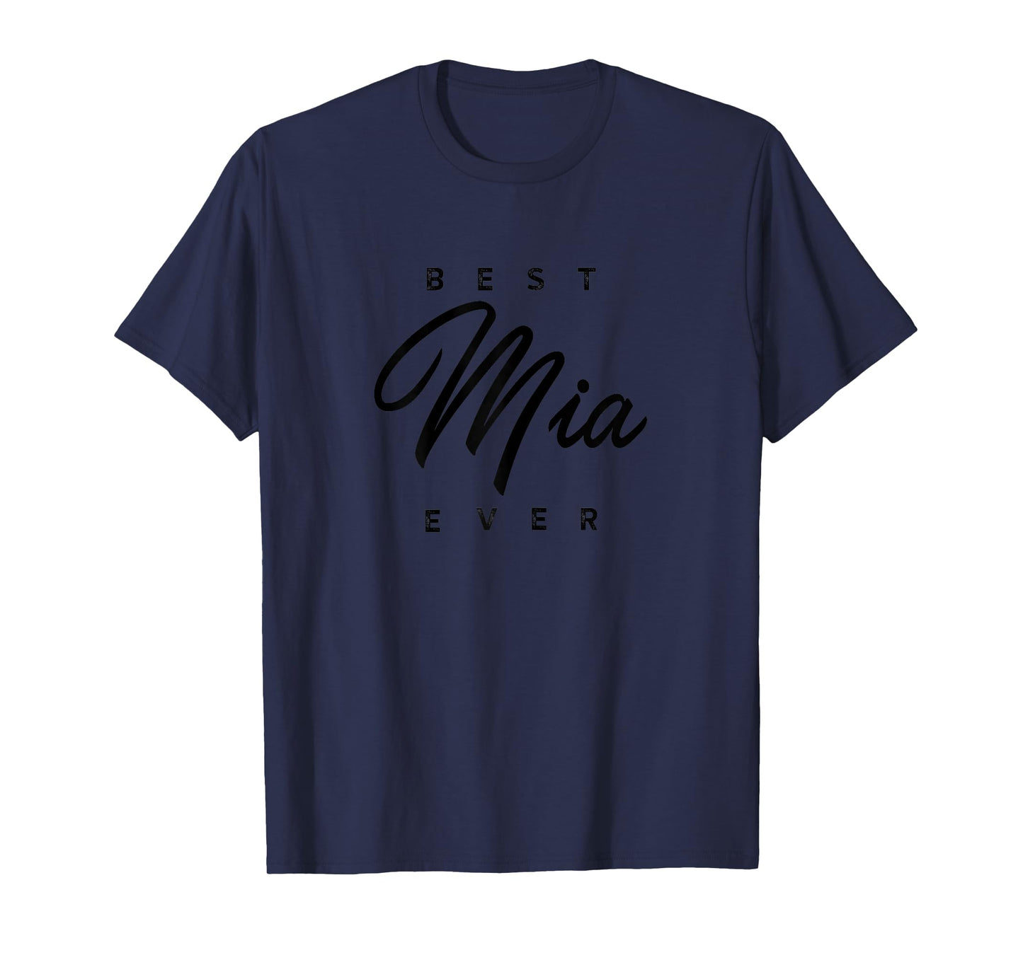 Best Mia Ever Design T-Shirt