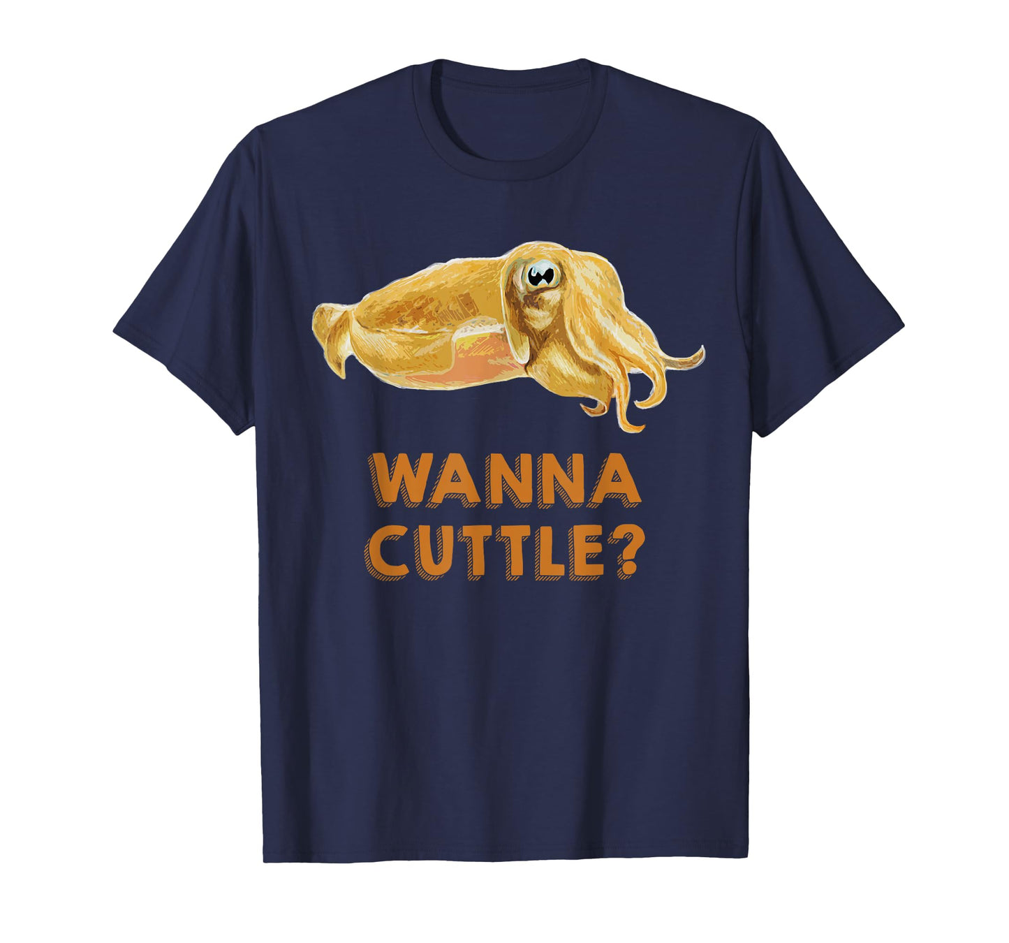 Wanna Cuttle Cuttlefish Tee Shirt T-Shirt
