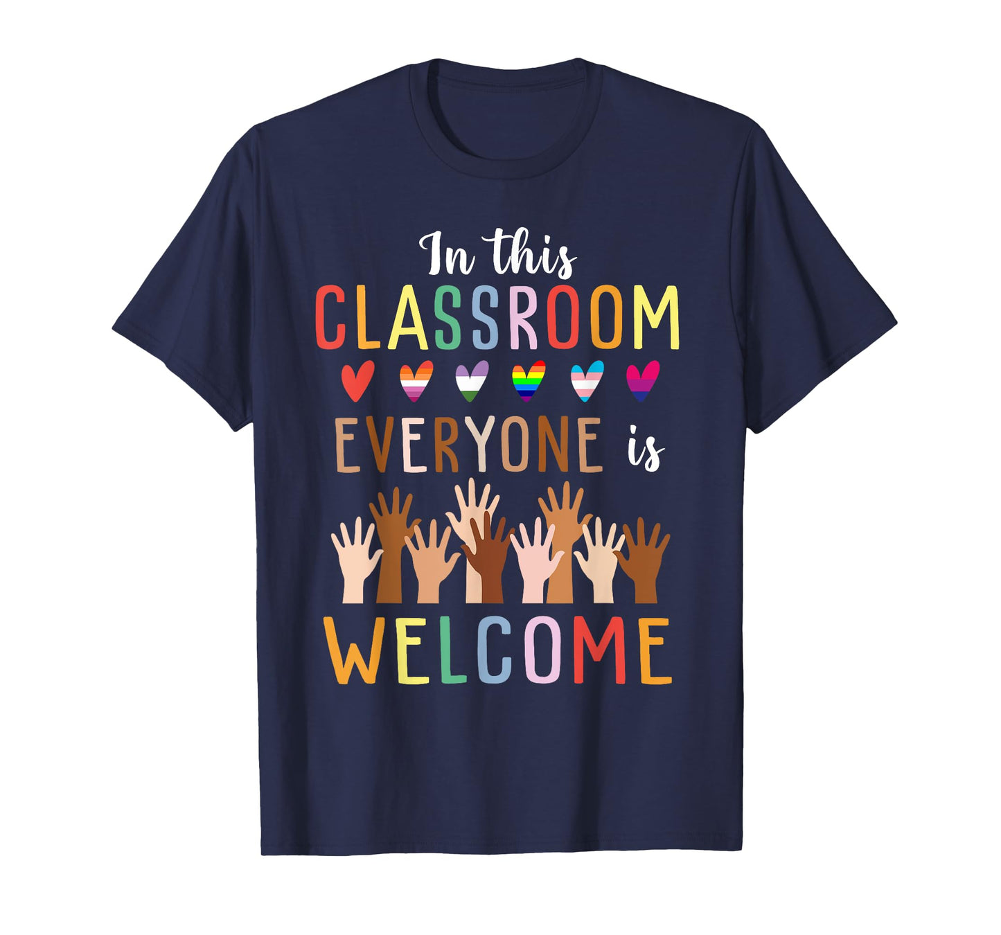 In This Classroom Everyone Is Welcome For Teacher T-Shirt