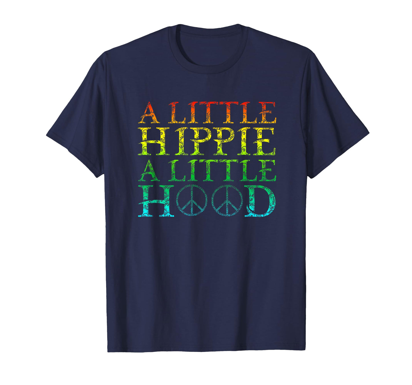 A Little Hippie A Little Hood T-Shirt T-Shirt