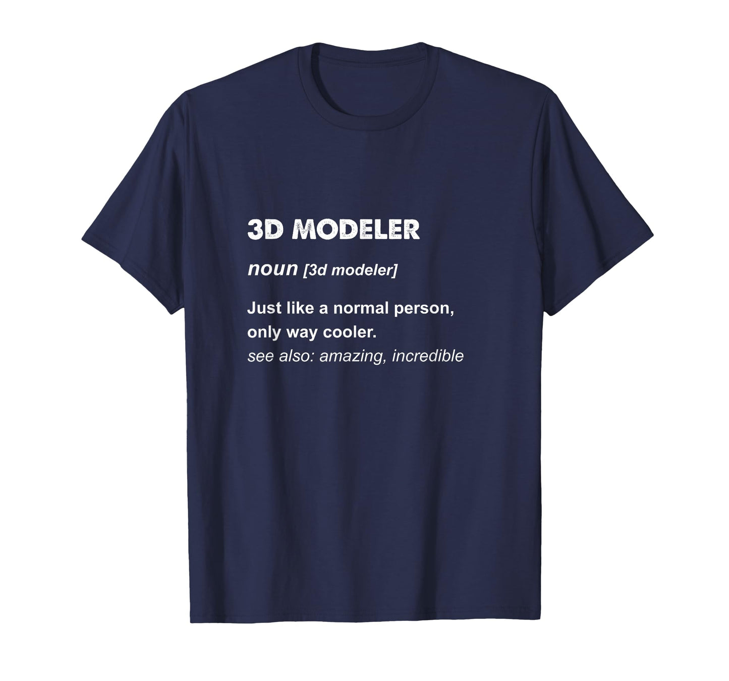 3D Modeler Gift T-Shirt