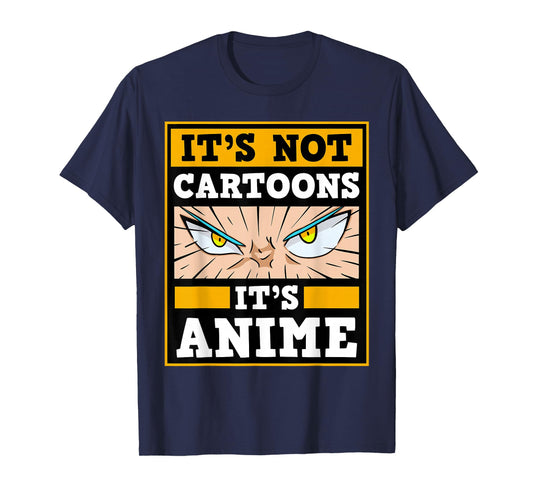 It's Not Cartoons It's Anime Japanese Manga Series Eyes T-Shirt