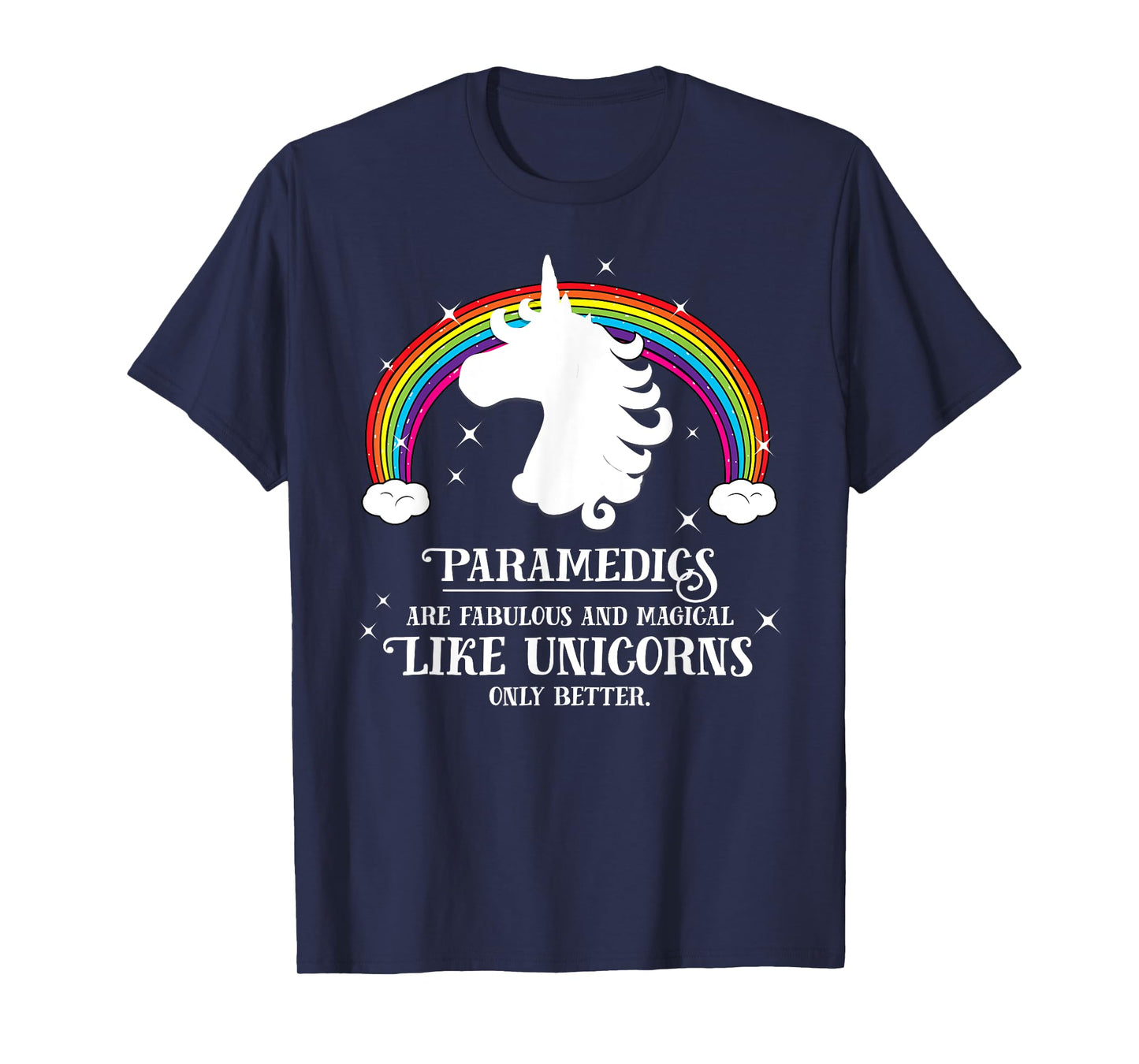 Paramedics are Magical Like Unicorns Funny Tshirt Gift