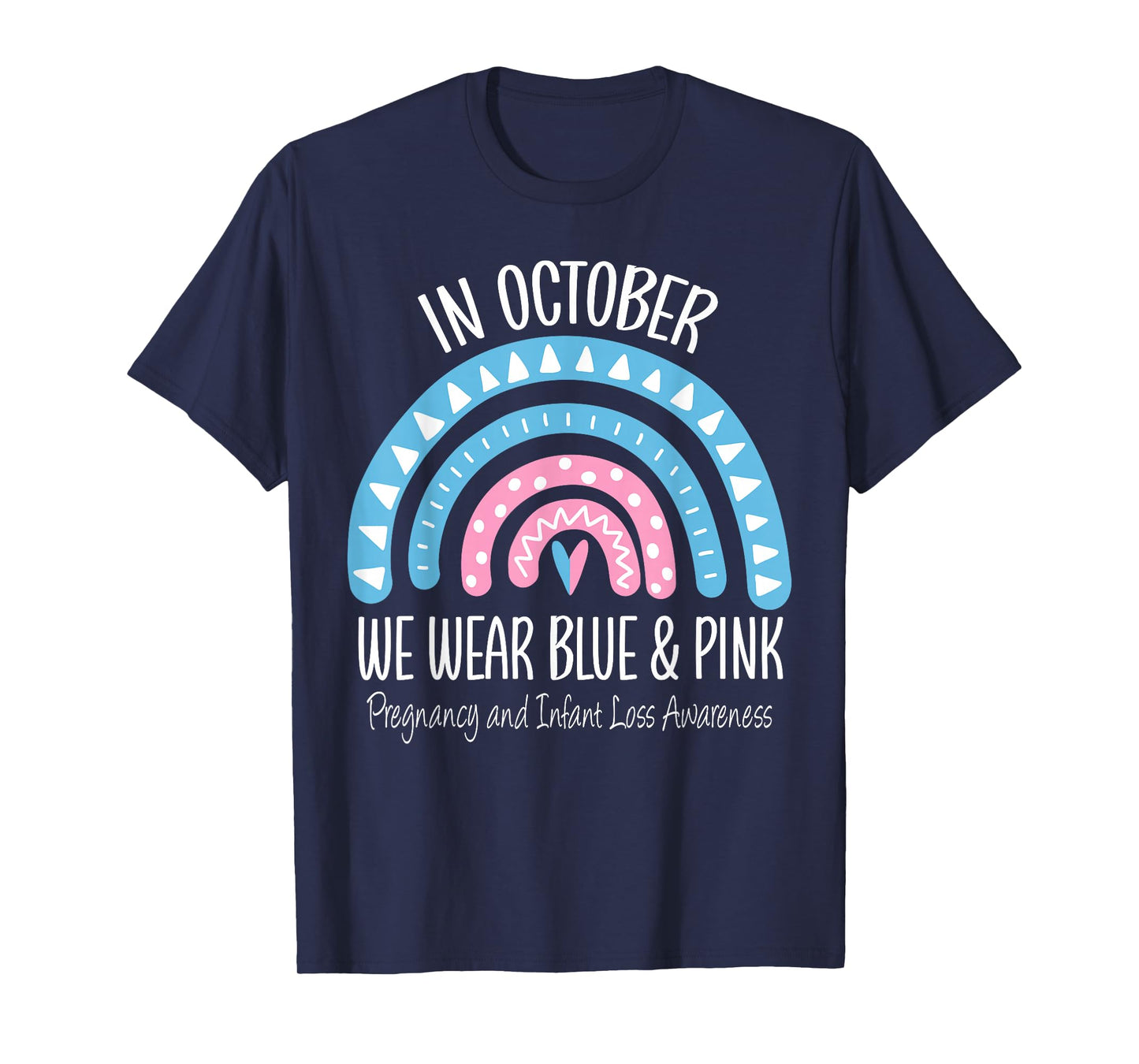 Rainbow Wear Blue Pink Pregnancy and Infant Loss Awareness T-Shirt