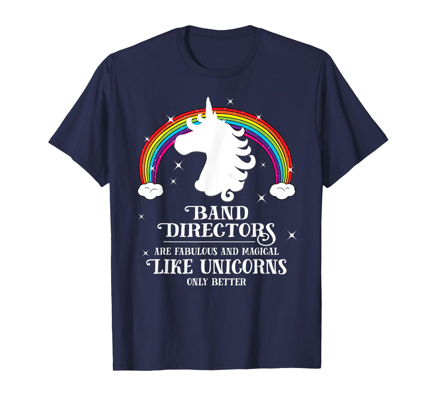 Band Directors are Magical Like Unicorns Funny Tshirt Gift T-Shirt