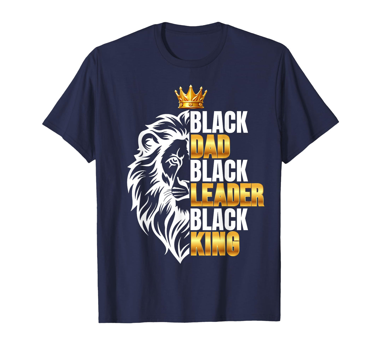 Black Men African Lion Father Day Dad Leader Black King T-Shirt