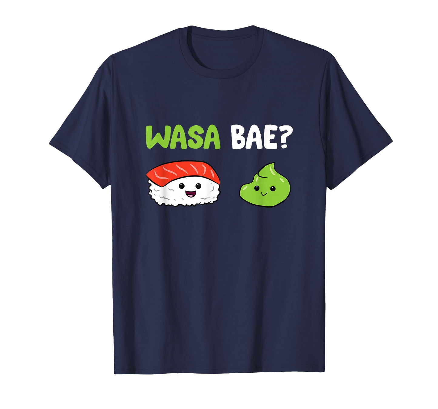 Sushi Wasabi Japanese Food Wasa Base T-Shirt