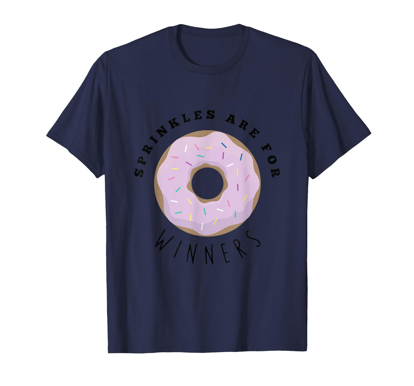 Sprinkles Are For Winners Shirt, Funny Food Shirts T-Shirt