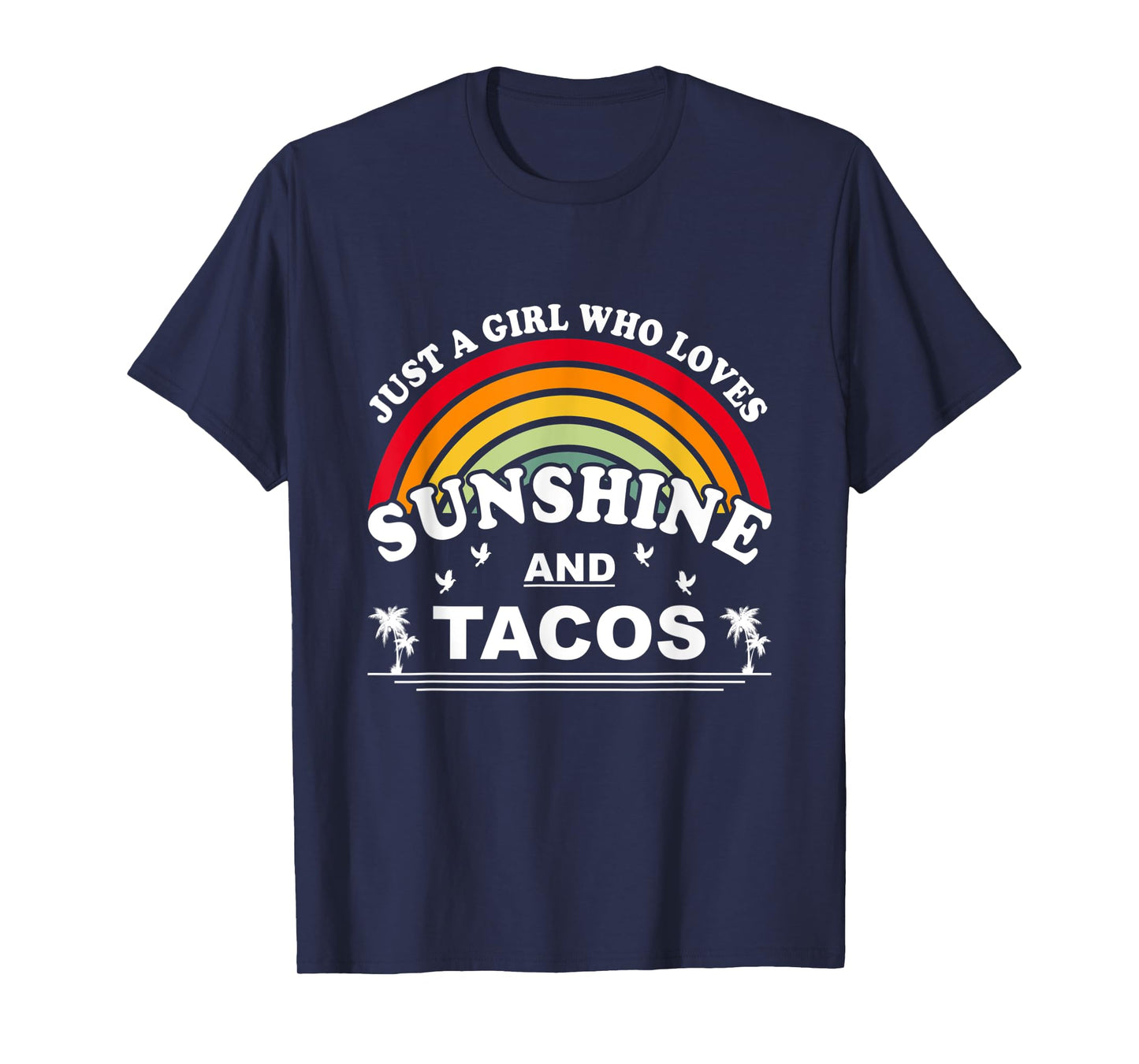 Just a Girl Who Loves Sunshine & Tacos T-Shirt
