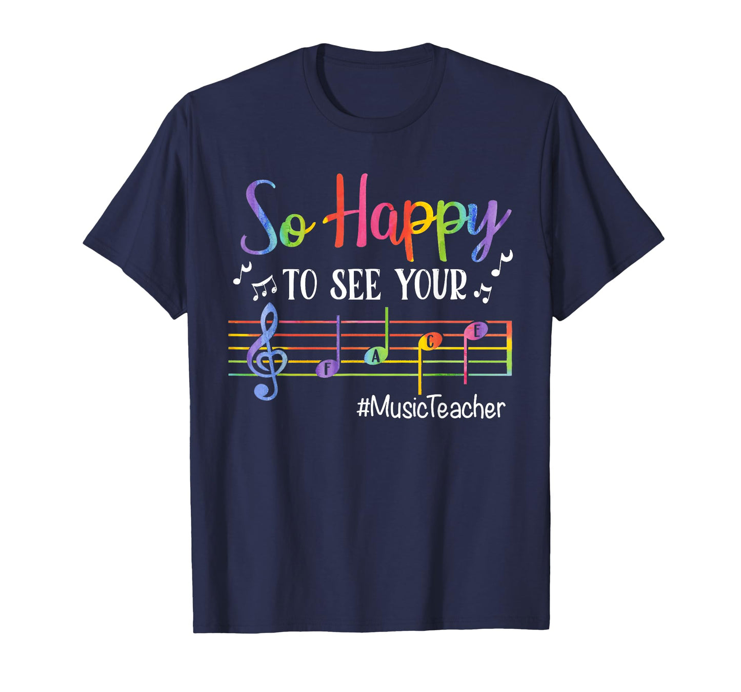 Music Teacher So Happy to See Your Face Back to School Funny T-Shirt