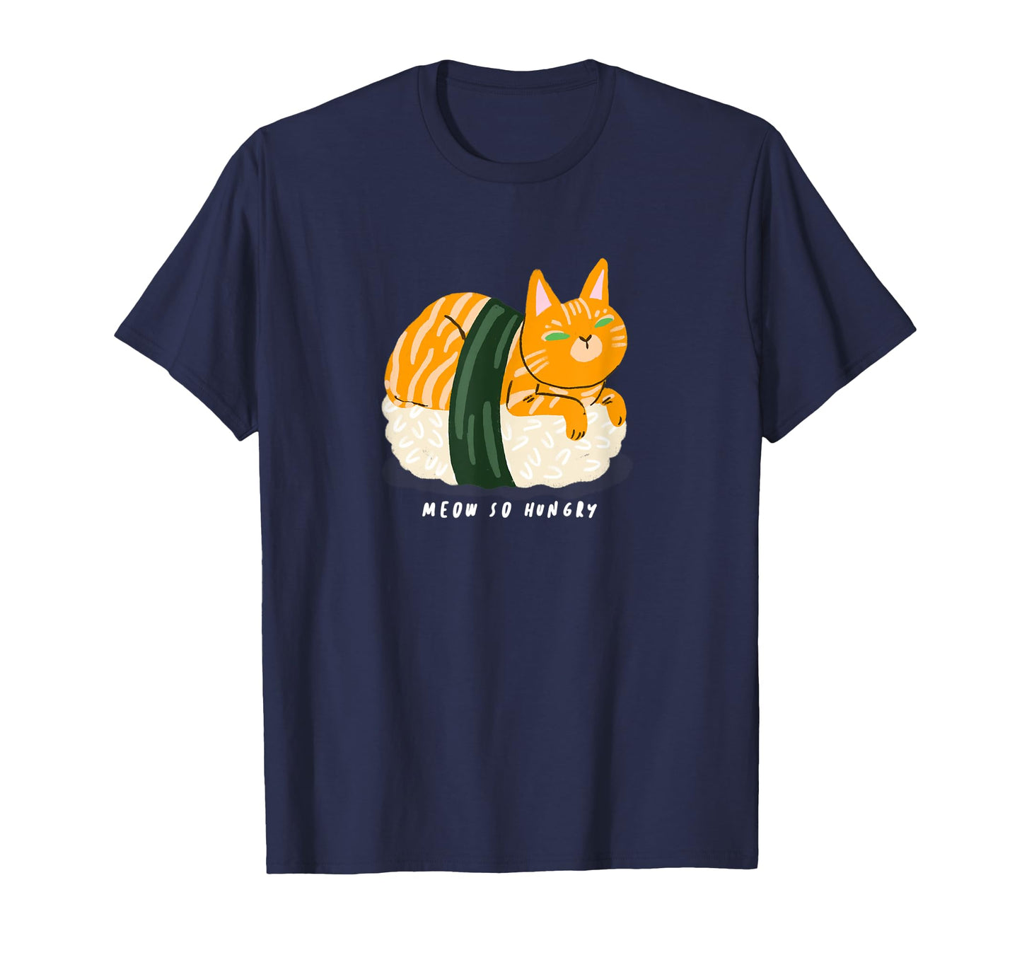 Meow So Hungry Kawaii Cat on Sushi Japanese Cute Cat T-Shirt for Men Women