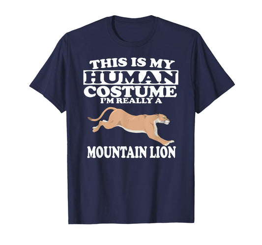 This Is My Human Costume I'm Really a Mountain Lion T-Shirt T-Shirt