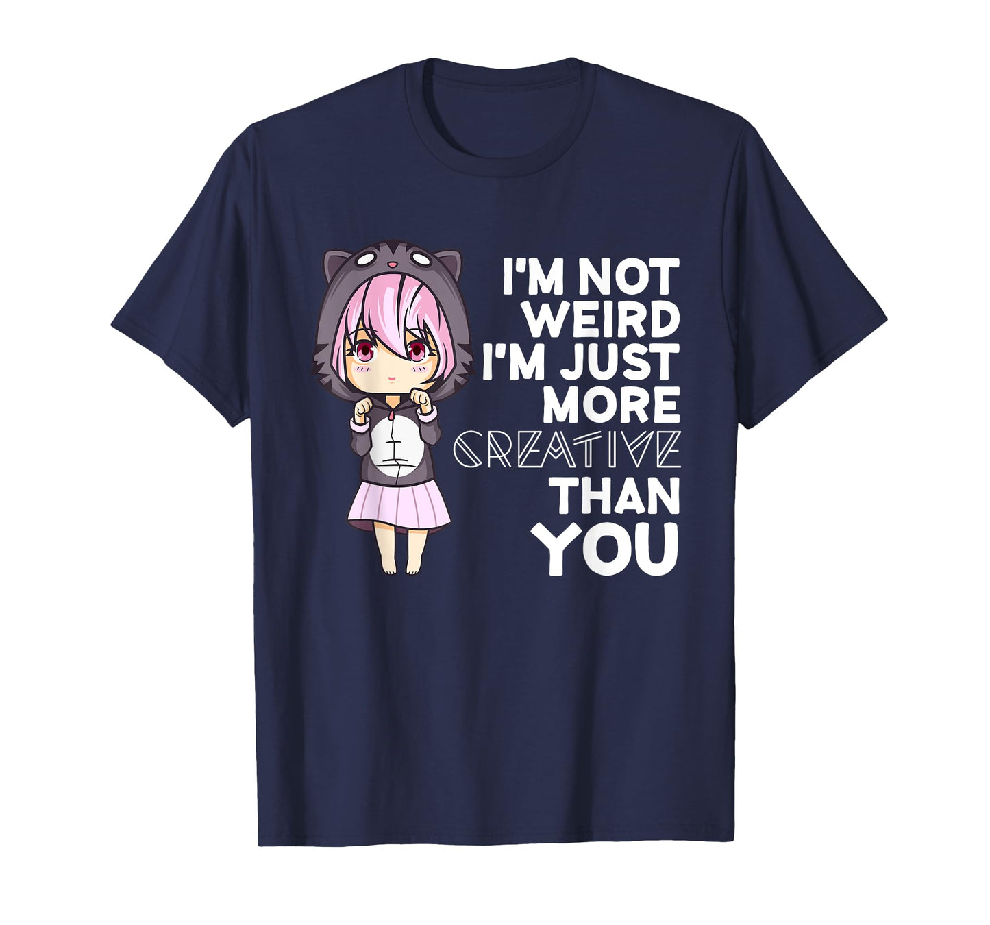I'm Not Weird I'm Creative Cute Kawaii Japanese Anime Manga T-Shirt Small