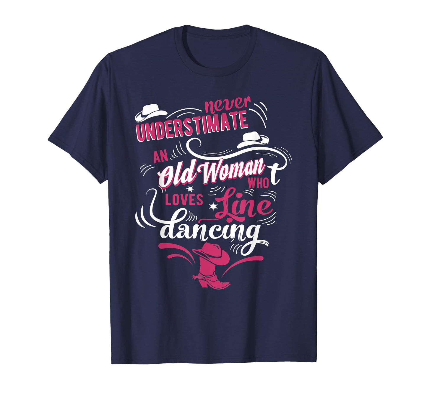 Never underestimate an old woman who can line dance Lover T-Shirt