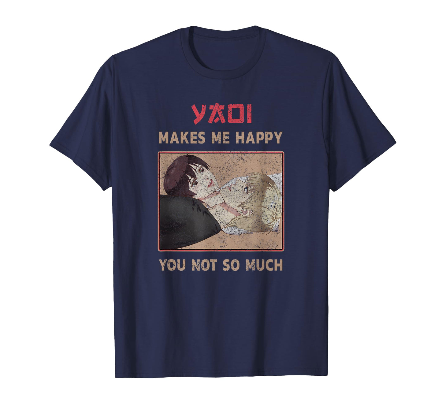 Yaoi makes me Happy you not so much Heart with Seme and Uke T-Shirt