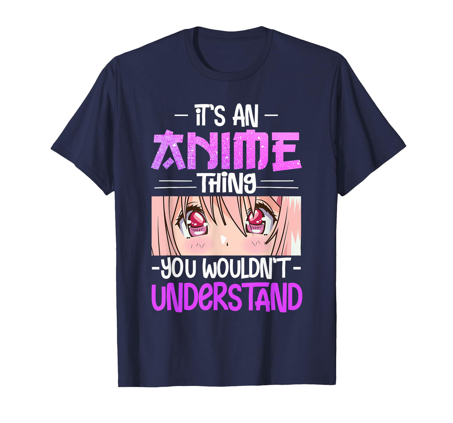 It's An Anime Thing You Wouldn't Understand T-Shirt