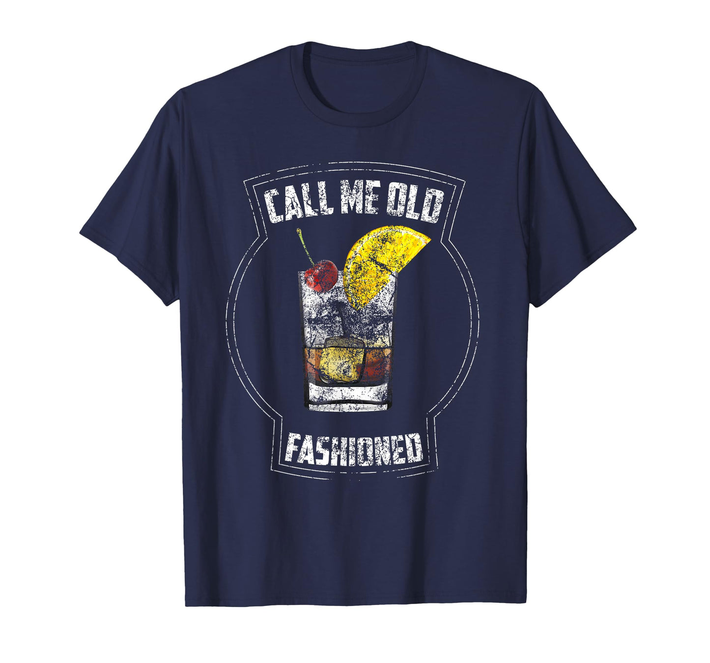 Call Me Old Fashioned | Cool Casual Drinkers Gag Gift T-Shirt