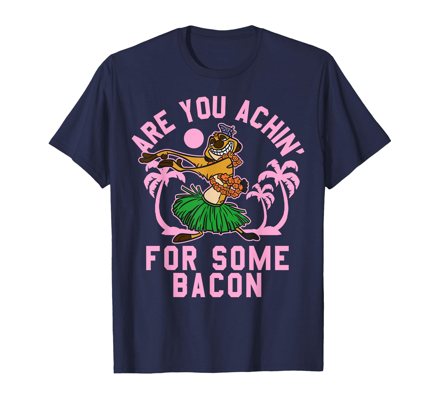 Disney The Lion King Timon Are You Achin' For Some Bacon? T-Shirt