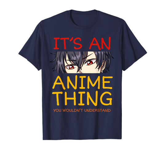 Its an Anime Thing You Wouldn't Understand Manga Series T-Shirt