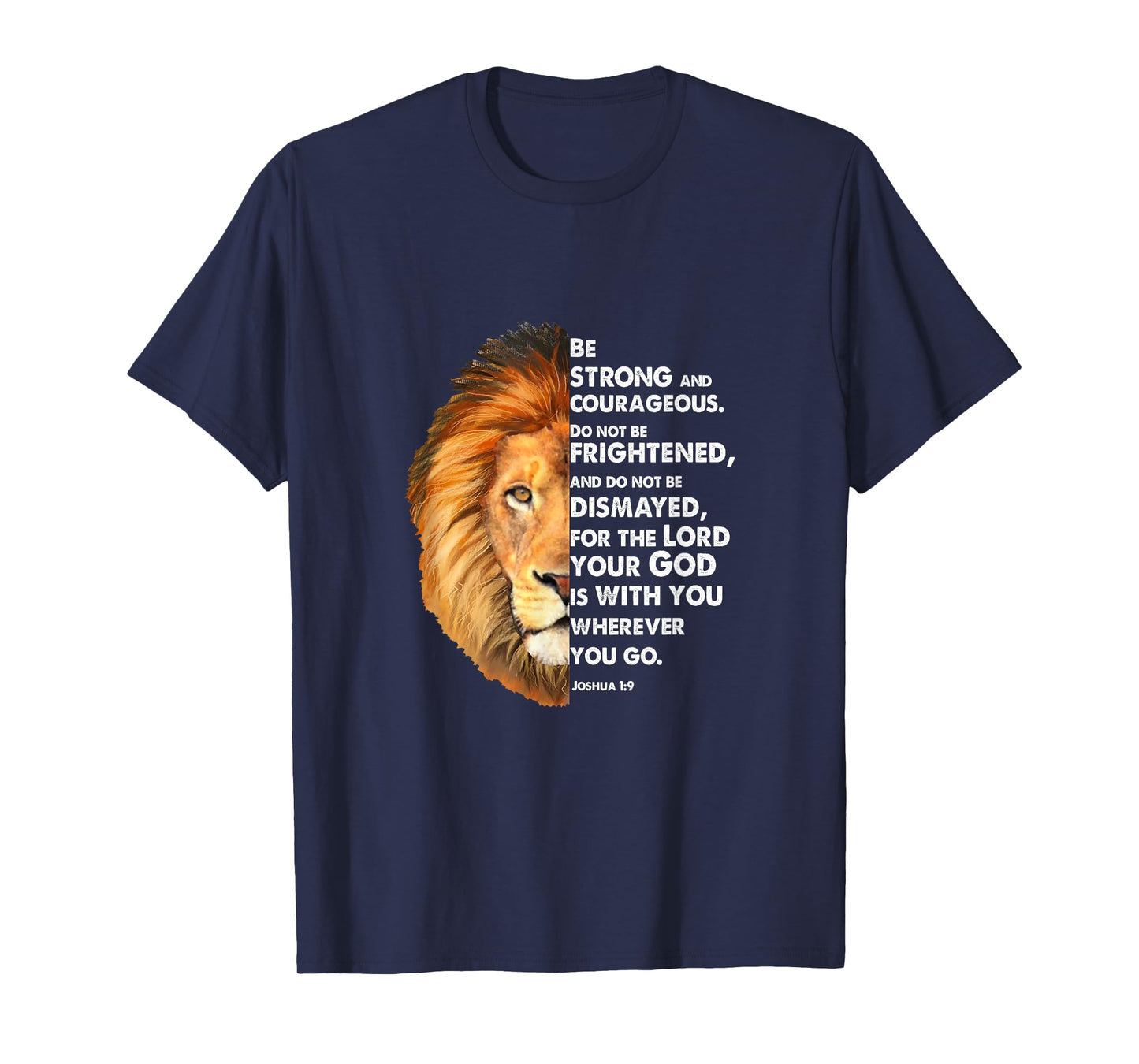Joshua 1:9 Be a strong and bold lion Christian T-Shirt
