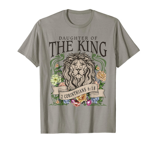 Daughter of the Jesus King,2 Corinthians 6:18 Lion Christian T-Shirt