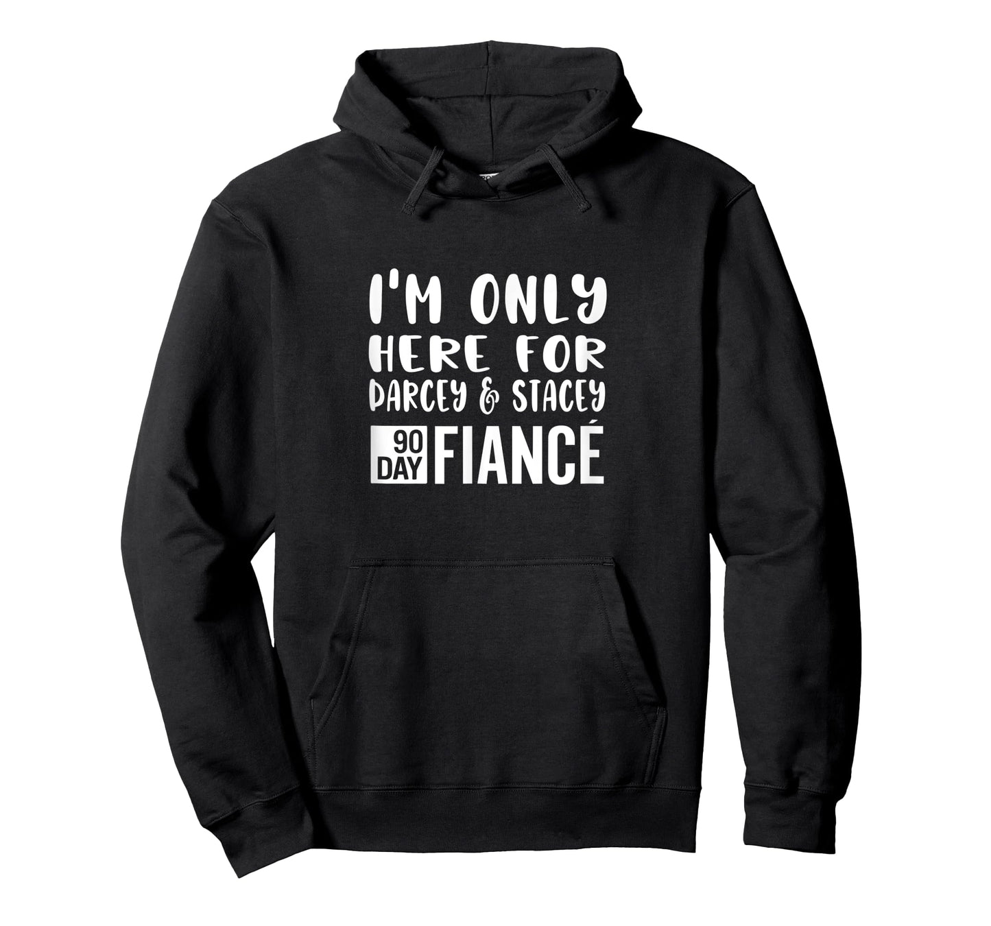 I'm Only Here For Darcey Stacey Funny 90Day Fiance Gag Gift T-Shirt
