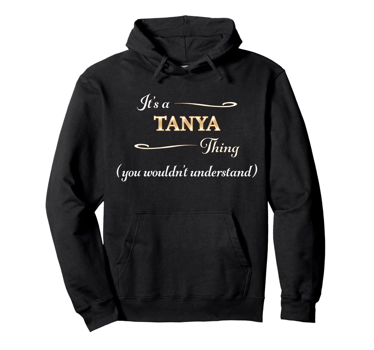 It's a TANYA Thing, You Wouldn't Understand | Name Gift - T-Shirt