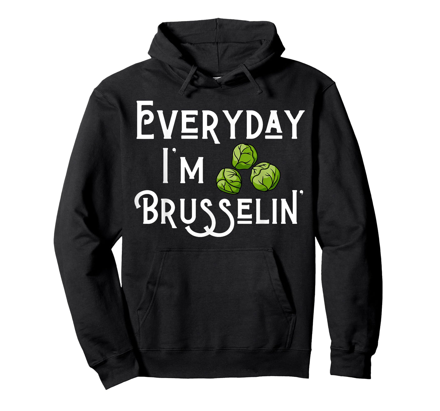 Everyday I'm Brusselin' Brussel Sprout Lover T-Shirt
