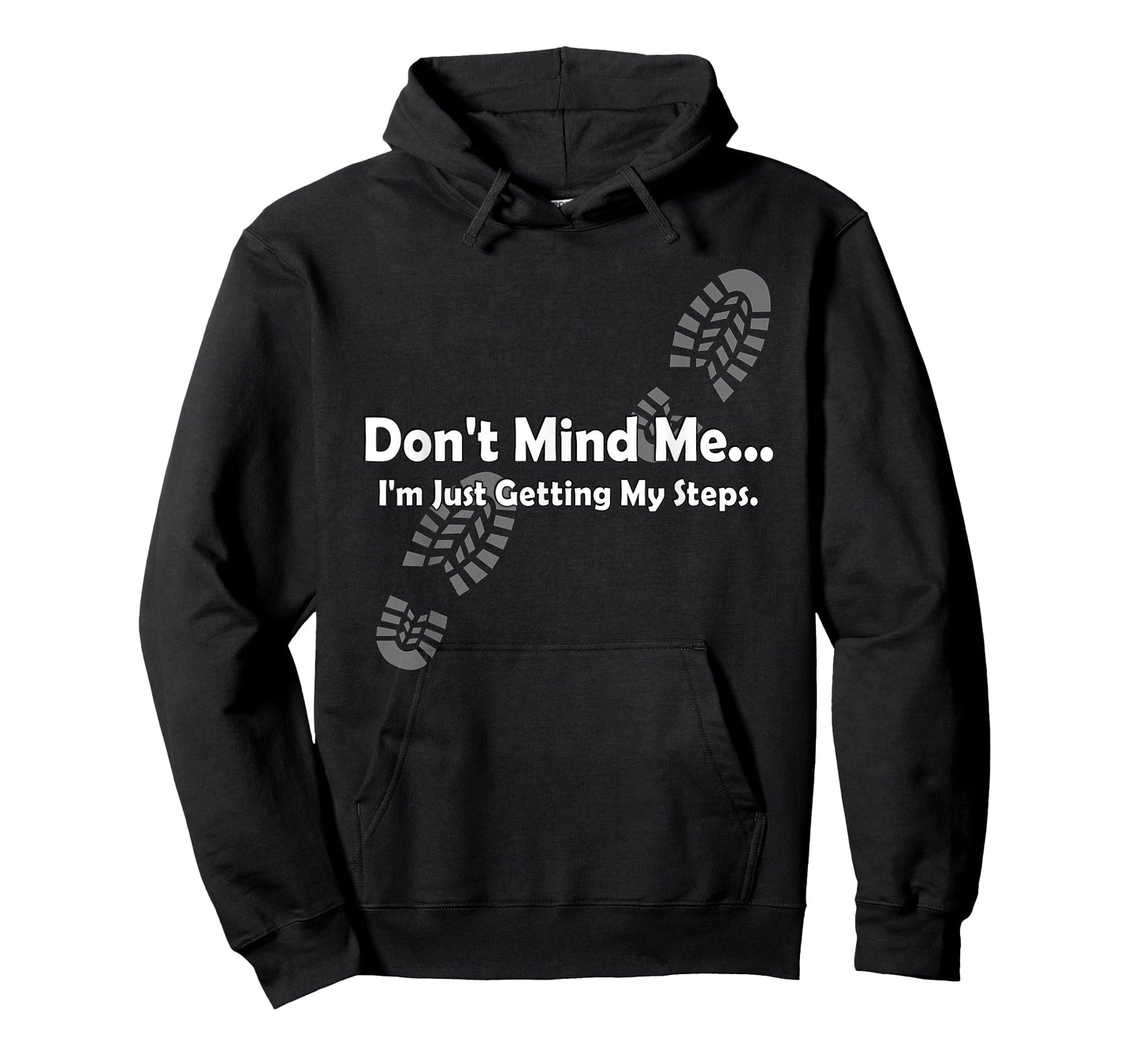 "Don't Mind Me...I'm Just Getting My Steps" Funny Walking T-Shirt