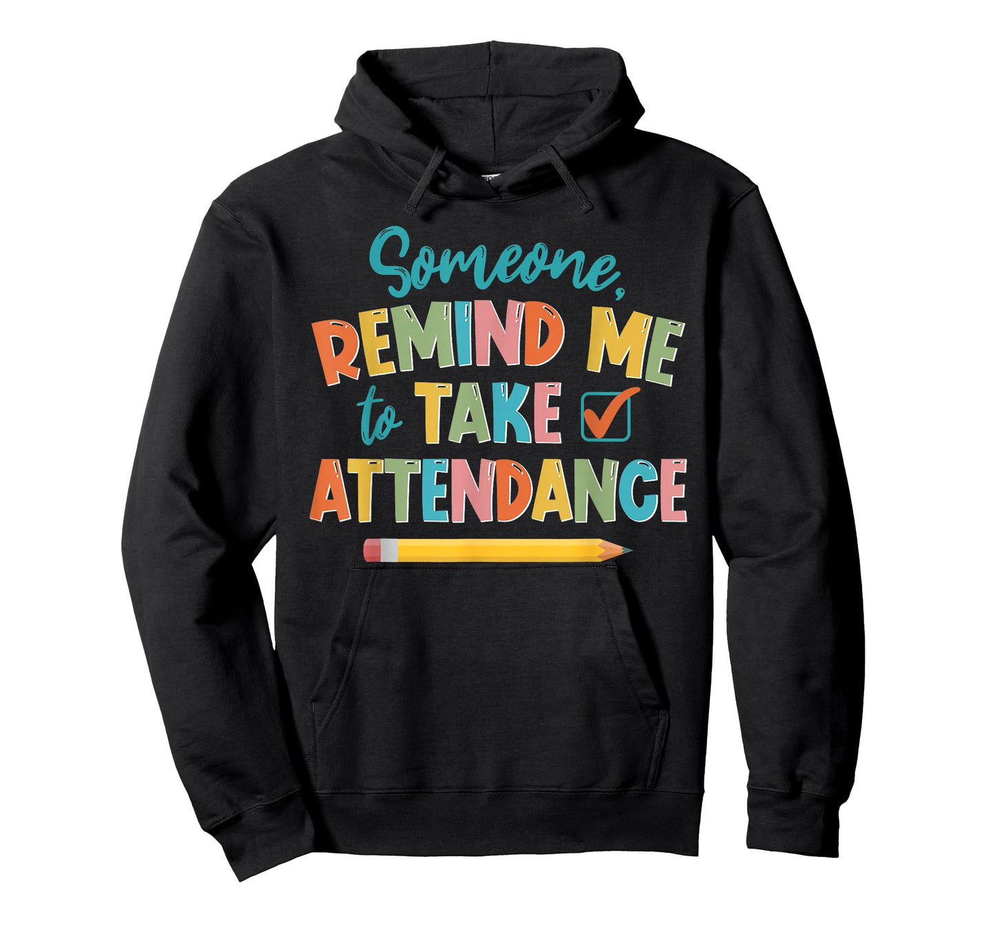 Someone Remind Me To Take Attendance Funny For Teacher T-Shirt for Men Women Girls Kids
