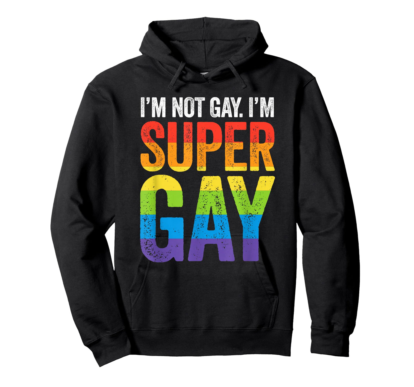 I'm Not Gay I'm Super Gay T Shirt - LGBTQ Pride Flag T-Shirt