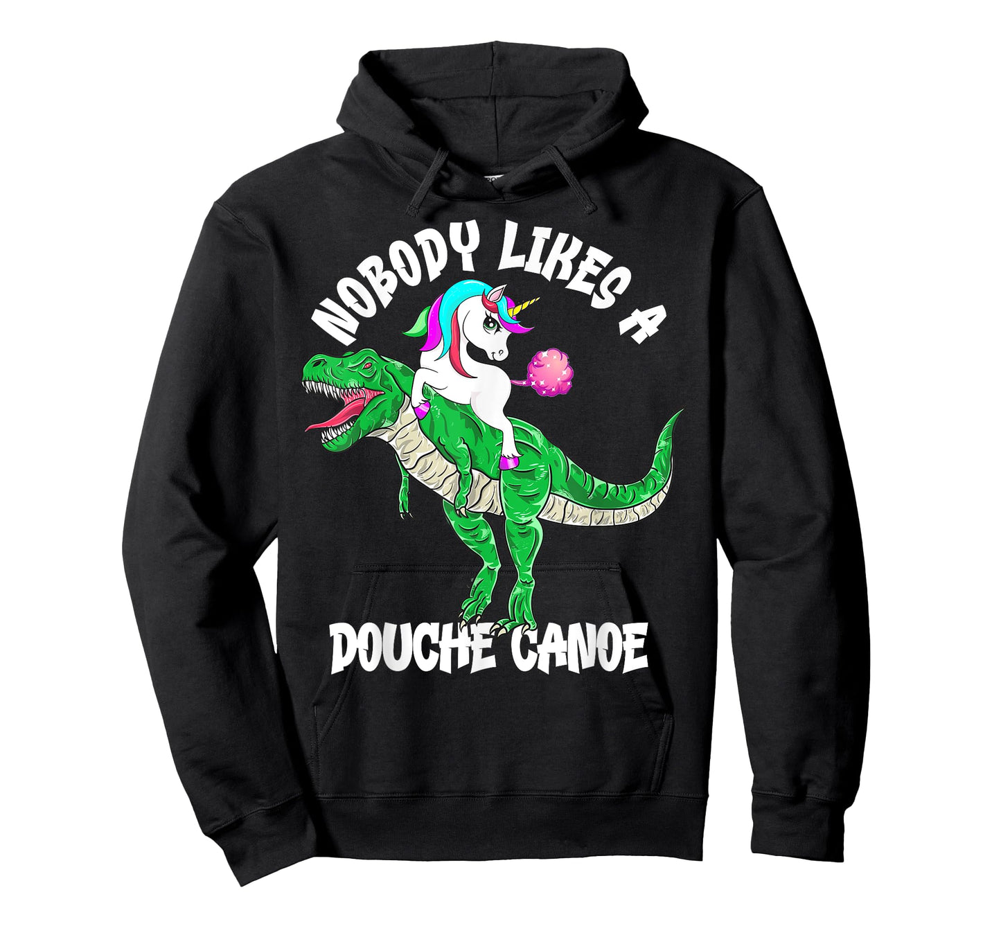 Nobody Likes a Douche Canoe Rainbow Unicorn Dinosaur T-Shirt