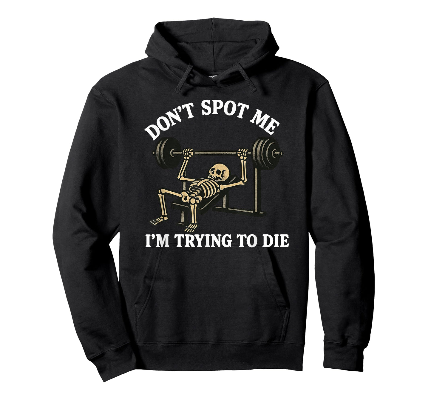 "Don't Spot Me, I'm Trying to Die" Bodybuilding Gym Skeleton T-Shirt