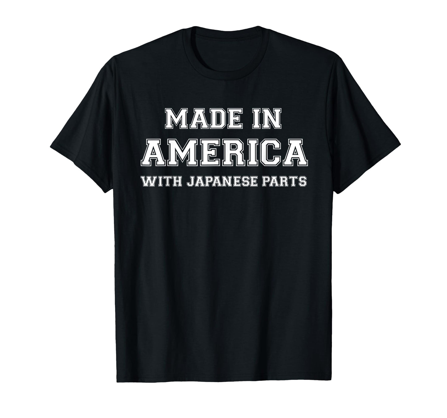 MADE IN AMERICA WITH JAPANESE PARTS Japan USA T-Shirt