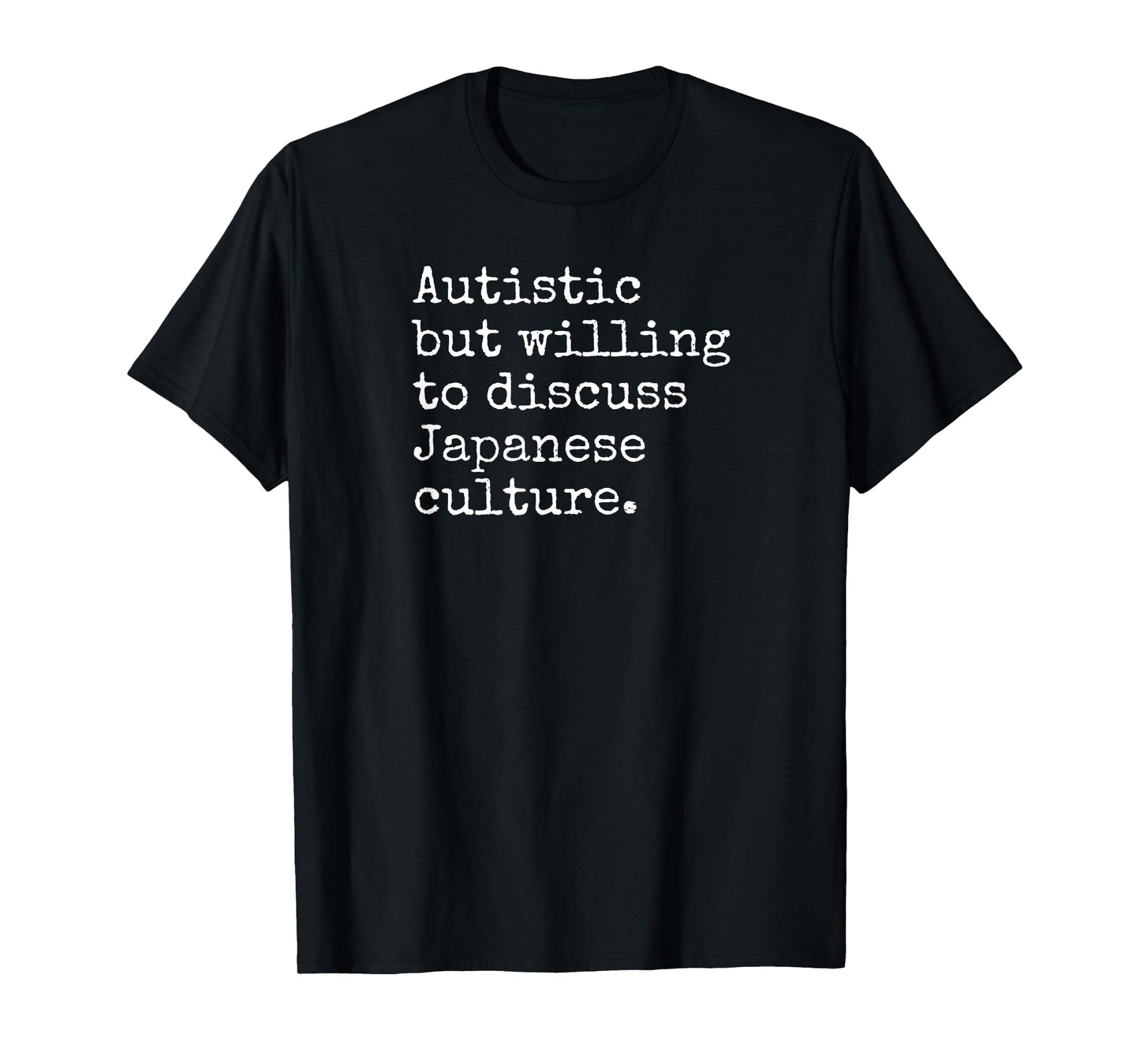 Autism ASD Aspie Anime Japan Autistic Japanese Culture T-Shirt