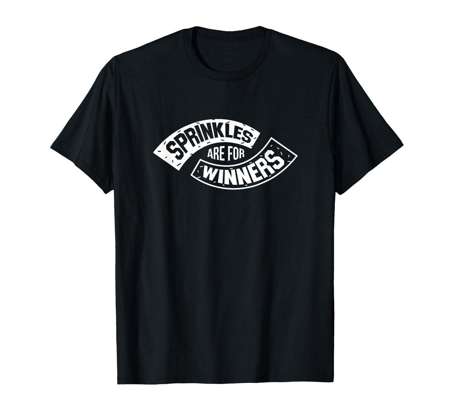Sprinkles Are For Winners T-Shirt Funny Bake T-Shirt