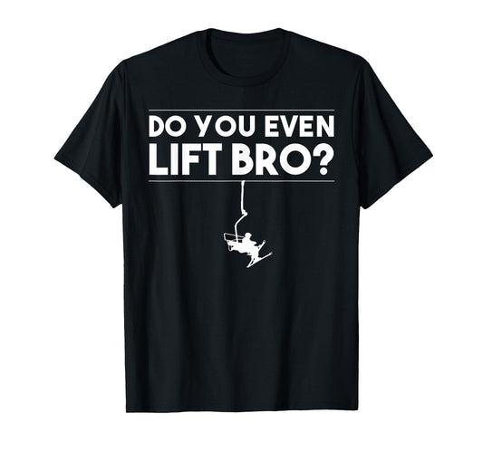 Funny Do You Even Lift Bro Gift | Cute Skiing Lover Men Boys T-Shirt