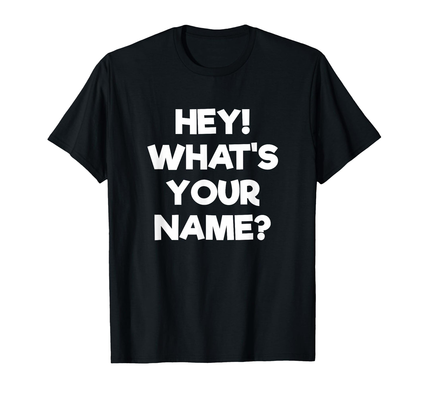 Hey What's Your Name Funny Tony 2020 meme shirt T-Shirt