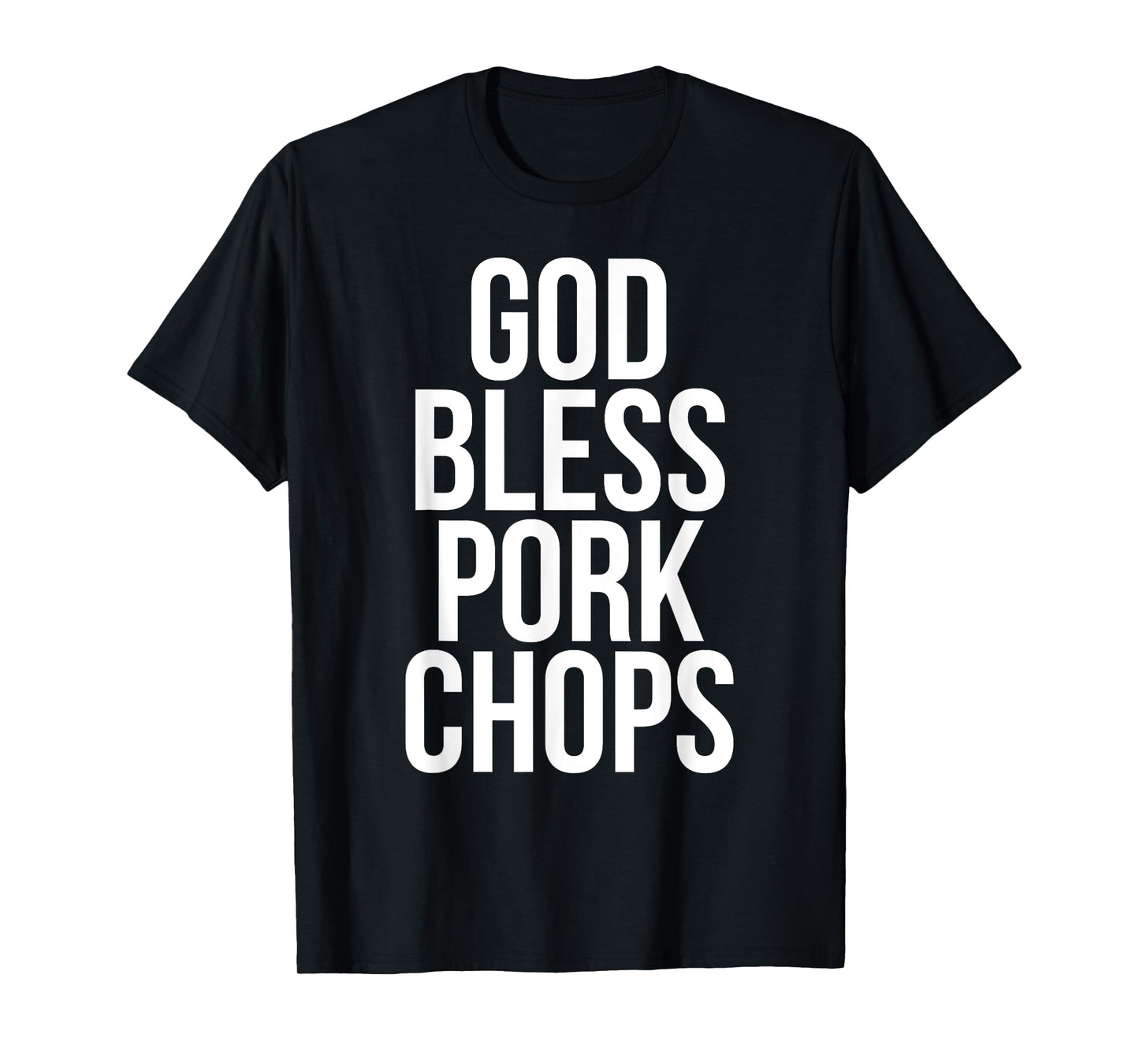 God Bless Pork Chops T-Shirt