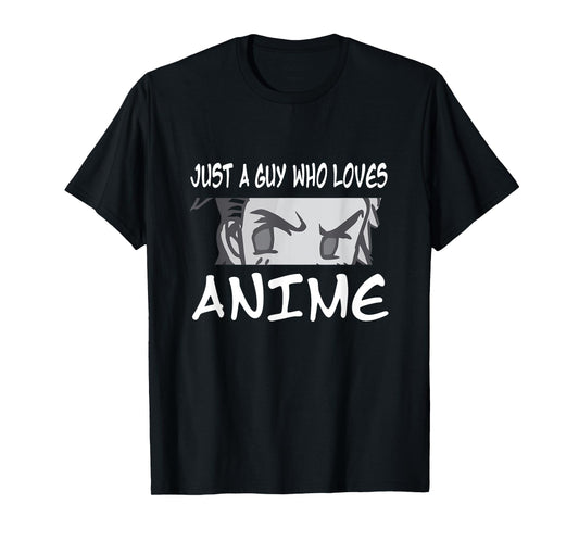 Anime for Teen Boy Just A Guy Who Loves Anime T-Shirt