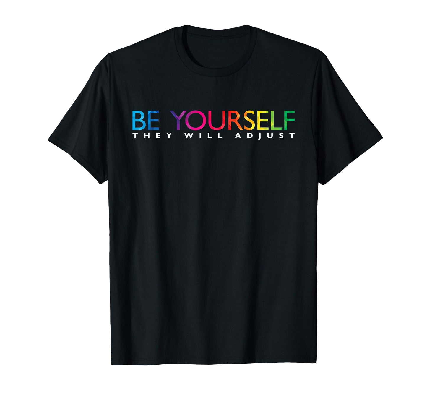 Be Yourself, They Will be Rainbow Flag Gay Pride Ally LG T-Shirt