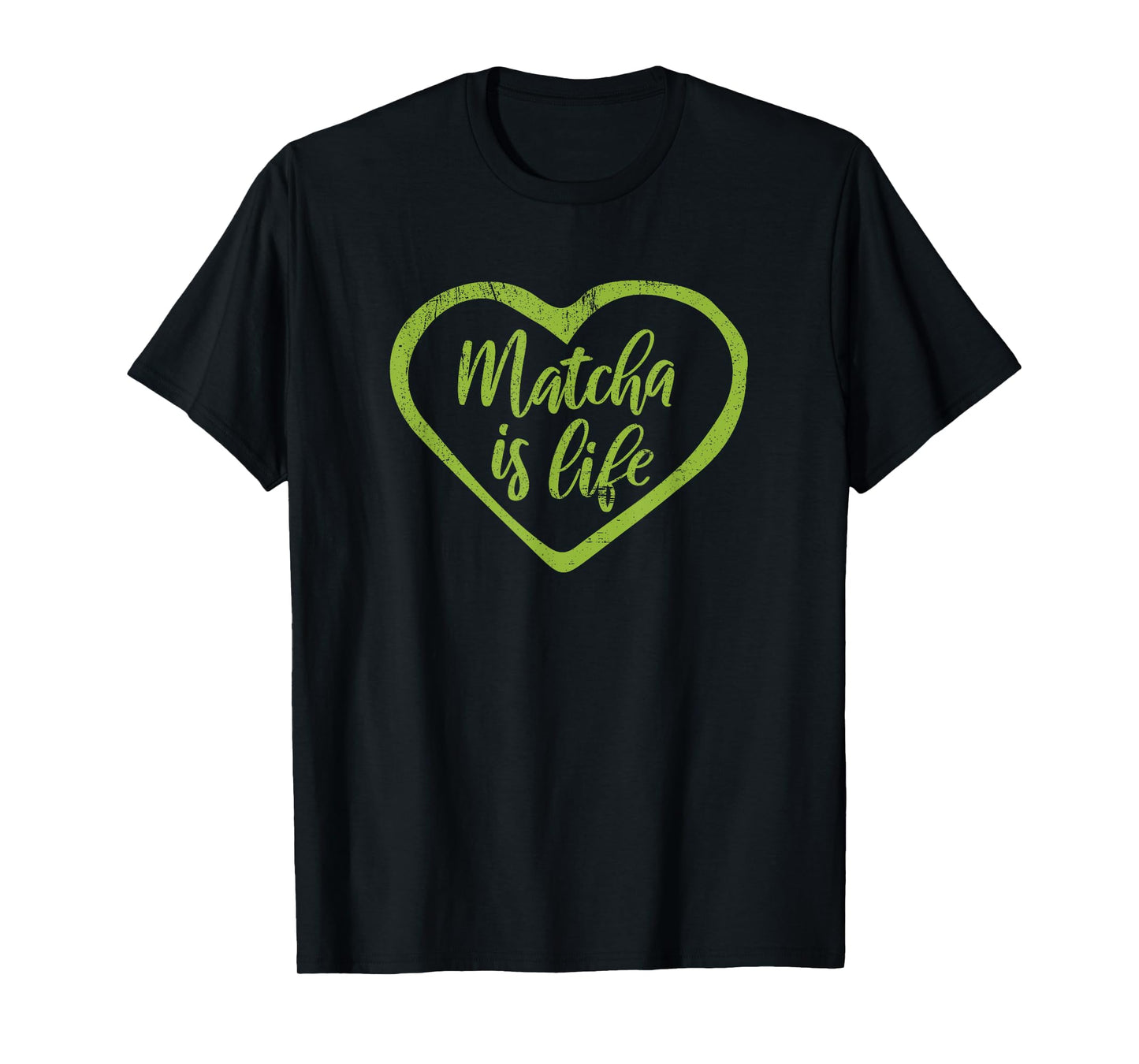 Matcha Is Life T-Shirt Funny Green Tea Quote Tea Lover Tee T-Shirt