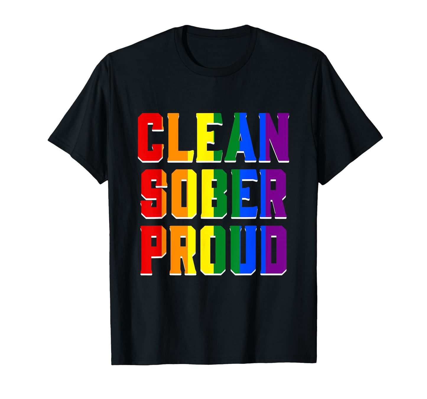 Clean Sober Proud T Shirt Funny LGBT Parade LGBT Pride Tee T-Shirt