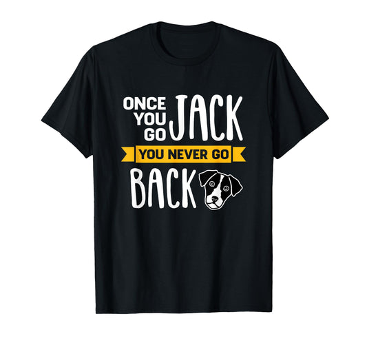 Jack Russell Terrier you never go back T-Shirt