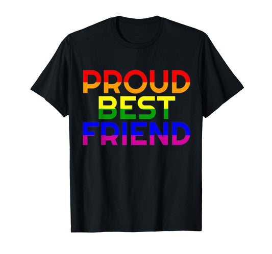 Gay Ally Proud Best Friend Pride LGBT Rainbow Flag T-Shirt