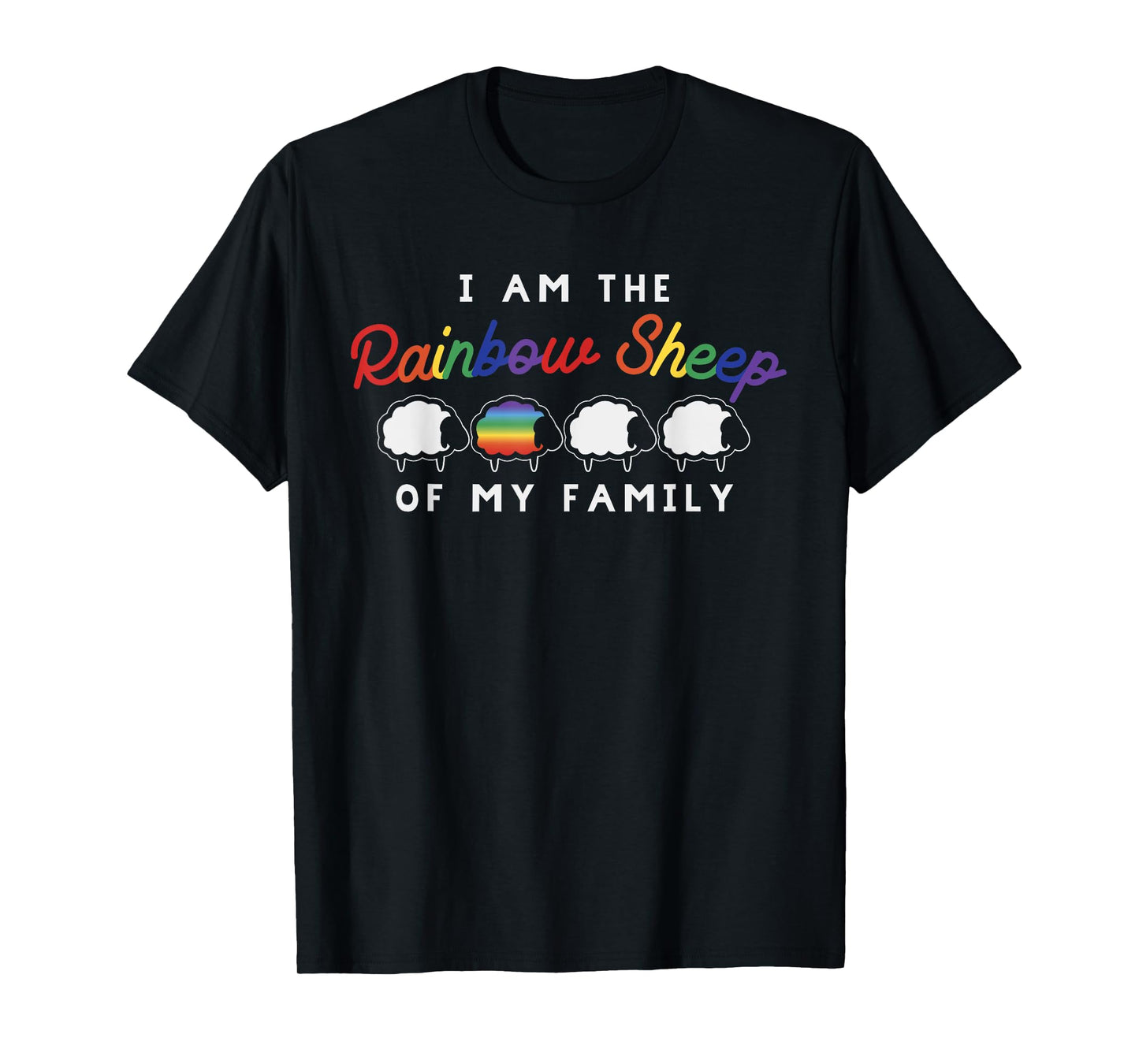 I Am Rainbow Sheep of My Family Shirt LGBT Gay Lesbian Pride T-Shirt