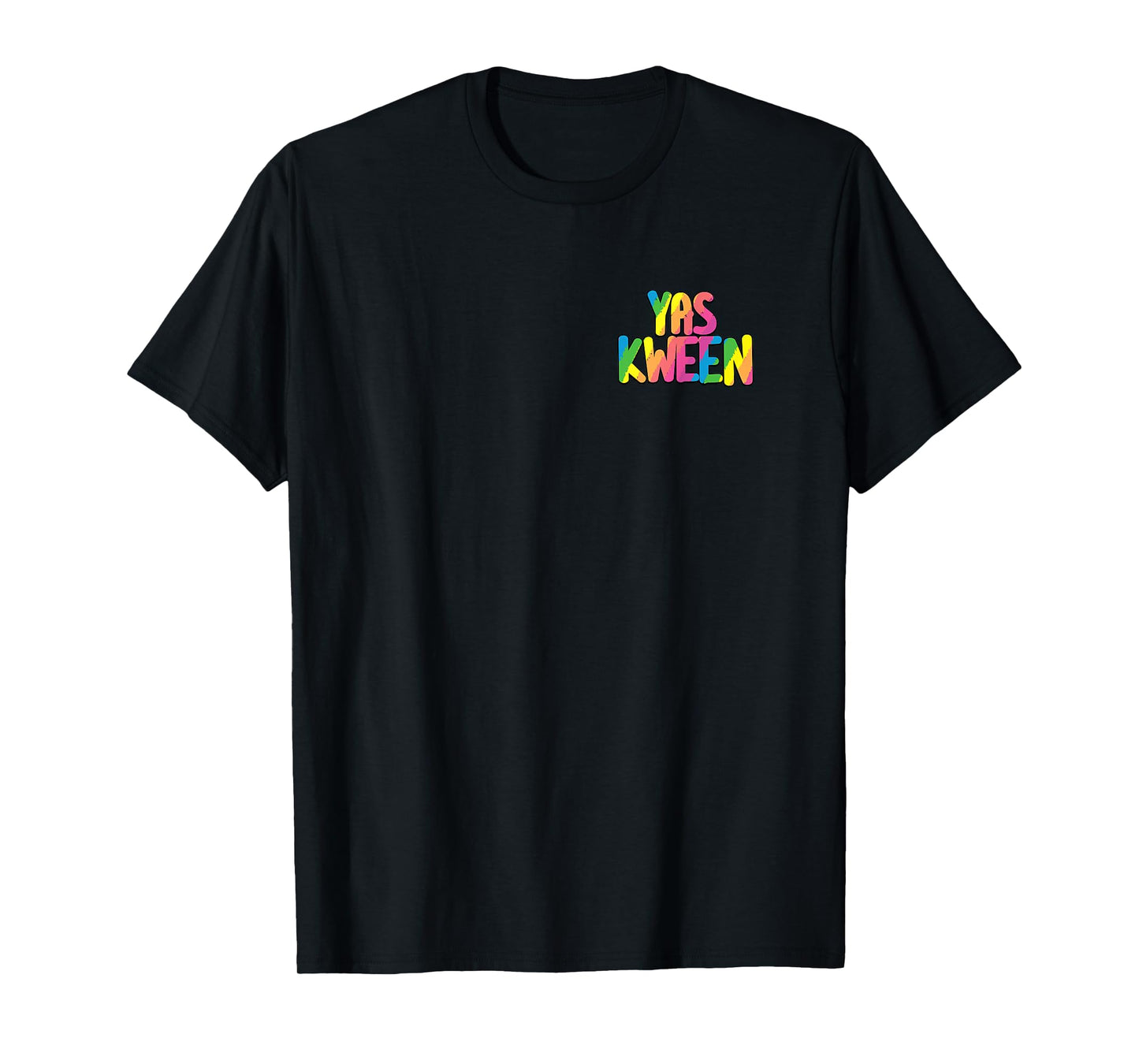 Yas Kween City Shirt Rainbow Colors Yas Queen Left Chest T-Shirt